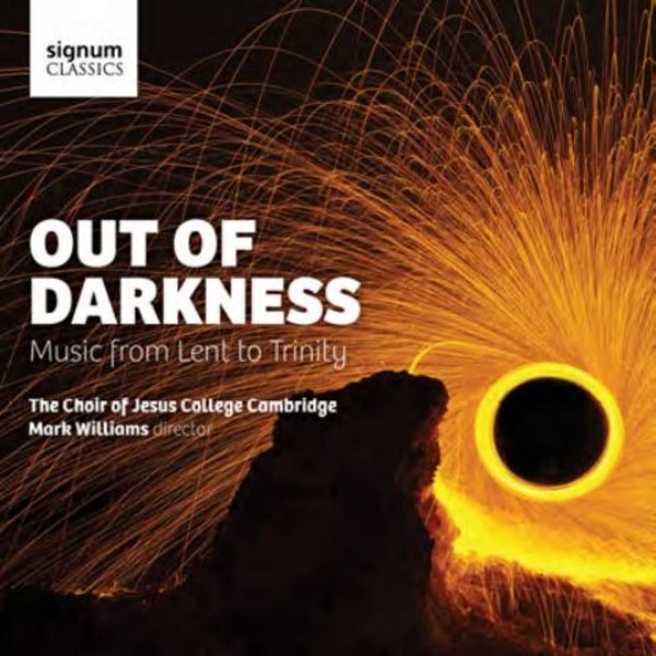 Out of Darkness: Music from Lent to Trinity | Signum SIGCD409