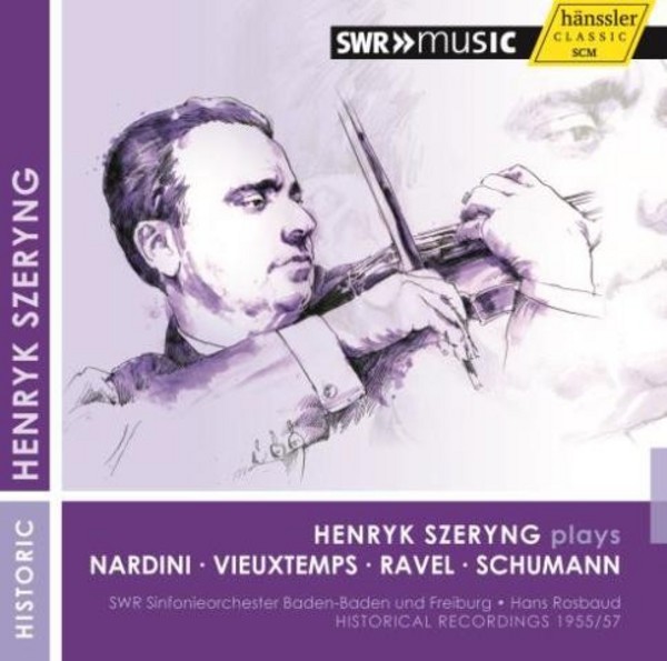 Henryk Szeryng plays Schumann, Vieuxtemps, Nardini, Ravel | SWR Classic 94229