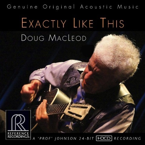 Doug MacLeod: Exactly Like This | Reference Recordings RR135