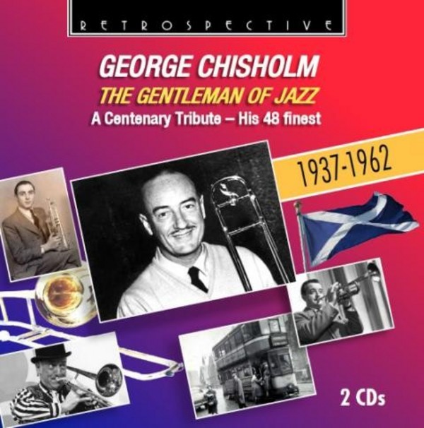 George Chisholm: The Gentleman of Jazz (His 48 finest)