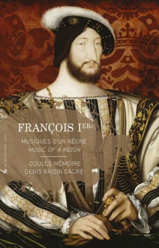 Francois I: Music of a Reign | Zig Zag Territoires ZZT357