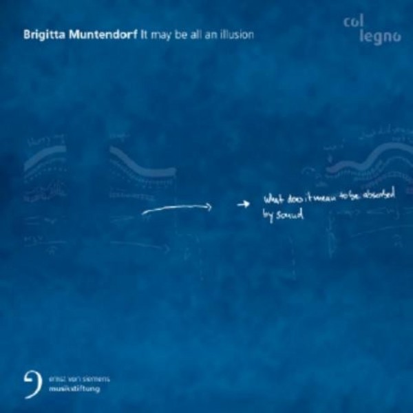 Brigitta Muntendorf - It may all be an illusion