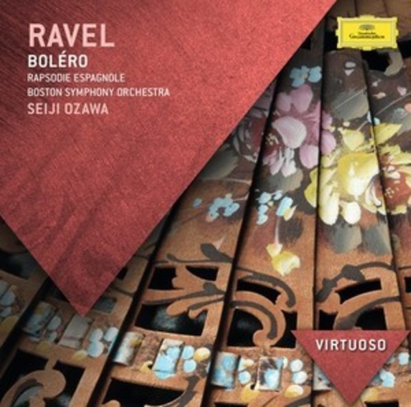 Ravel - Bolero, Rapsodie Espagnole | Deutsche Grammophon - Virtuoso E4783386