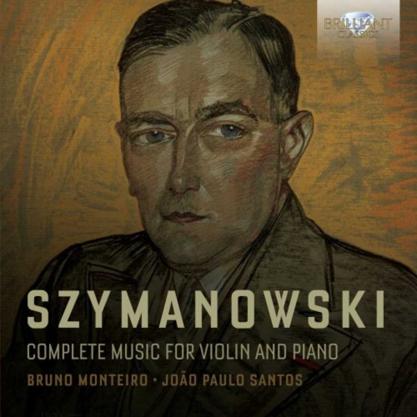 Szymanowski - Complete Music for Violin and Piano | Brilliant Classics 94979