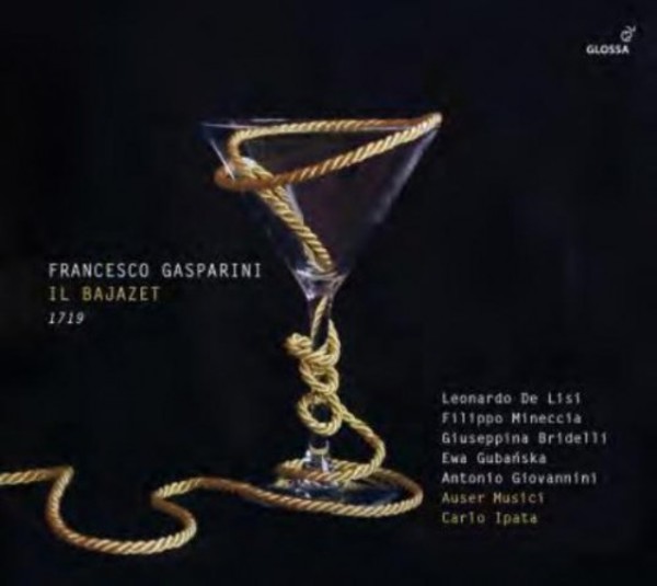 Francesco Gasparini - Il Bajazet | Glossa GCD923504