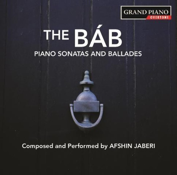 Jaberi - The Bab: Piano Sonatas and Ballades