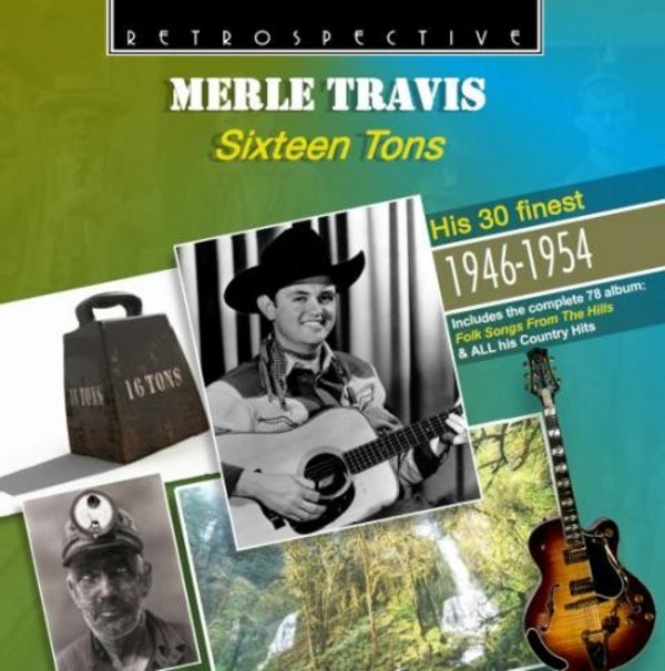 Merle Travis: Sixteen Tons (His 30 Finest 1946-54)