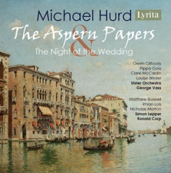 Michael Hurd - The Aspern Papers, The Night of the Wedding | Lyrita SRCD2350