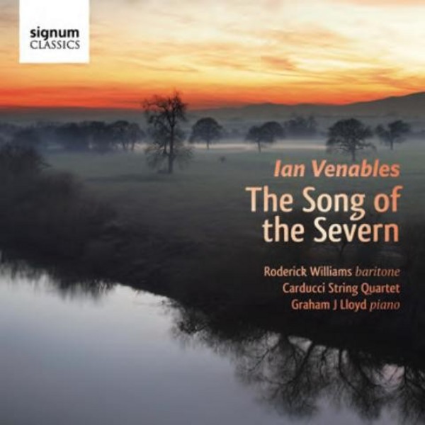 Ian Venables - The Song of the Severn | Signum SIGCD424
