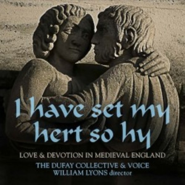 I have set my hert so hy: Love and Devotion in Medieval England