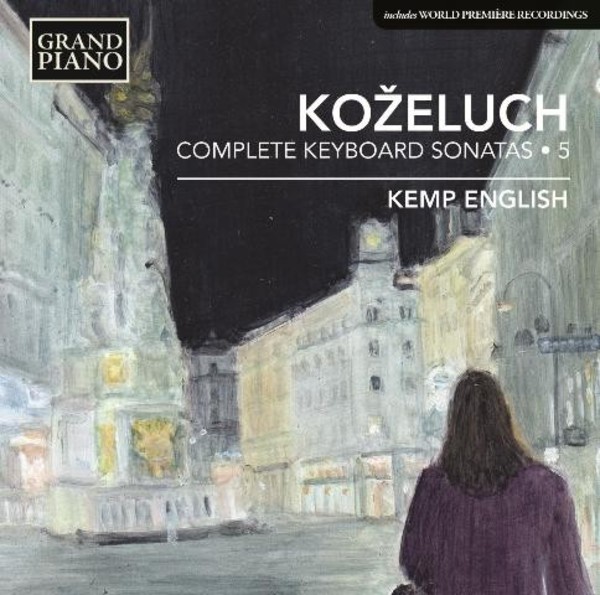 Leopold Kozeluch - Complete Keyboard Sonatas Vol.5 | Grand Piano GP646