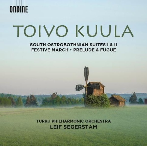 Toivo Kuula - South Ostrobothnian Suites, Festive March, Prelude & Fugue | Ondine ODE12702