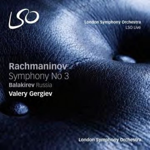 Rachmaninov - Symphony No.3 / Balakirev - Russia | LSO Live LSO0779