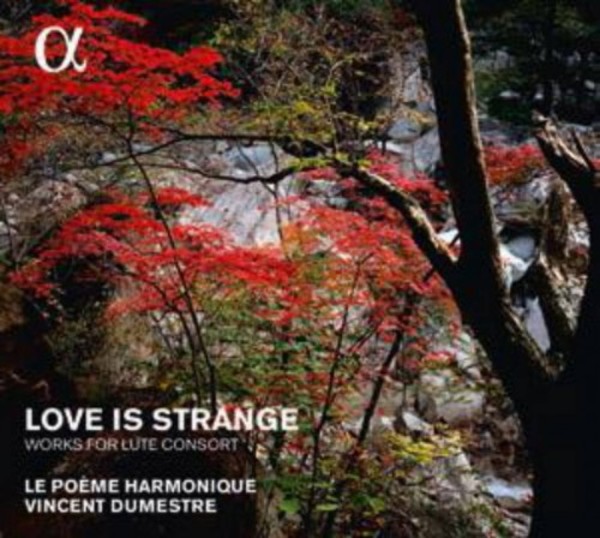 Love is Strange: Works for Lute Consort | Alpha ALPHA305