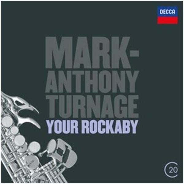 Mark-Anthony Turnage - Your Rockaby | Decca - C20 4788356