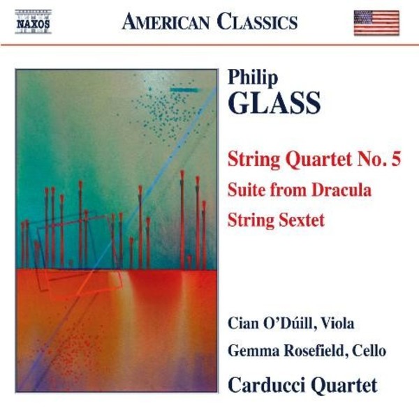 Glass - String Quartet No.5, Suite from Dracula, String Sextet | Naxos - American Classics 8559766