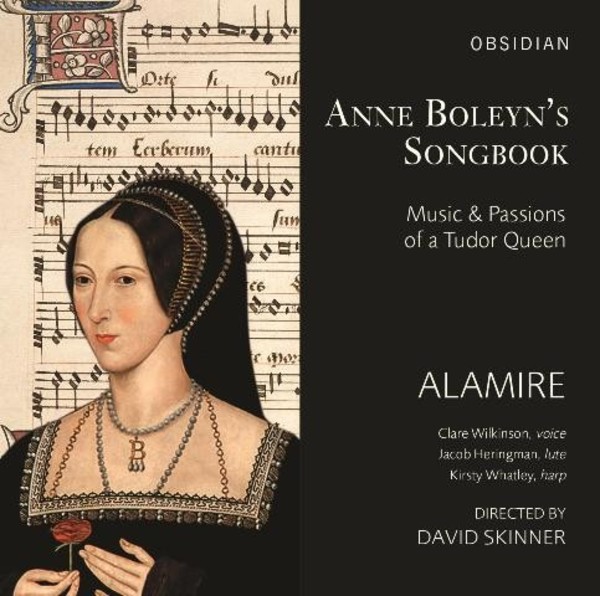 Anne Boleyns Songbook: Music and Passions of a Tudor Queen | Obsidian CD715