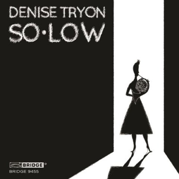 Denise Tryon: So-Low | Bridge BRIDGE9455