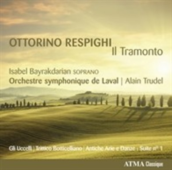 Respighi - Il Tramonto / Orchestral Works | Atma Classique ACD22732