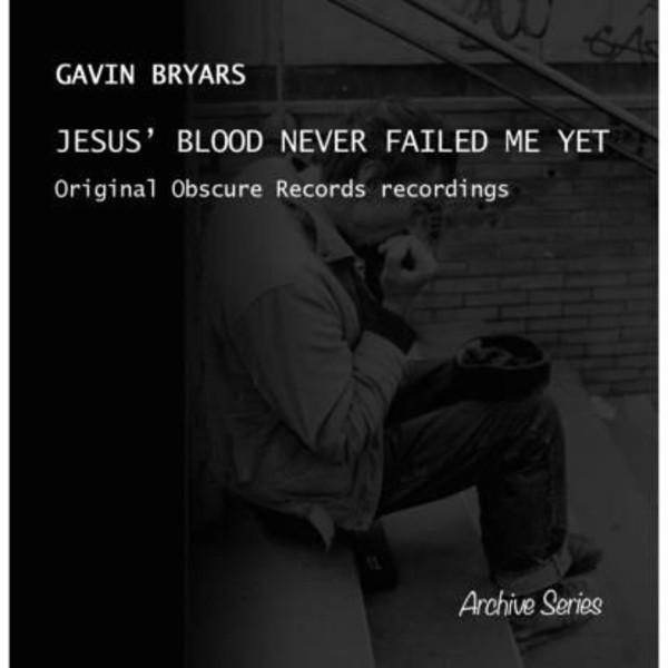 Gavin Bryars  Jesus Blood Never Failed Me Yet | GB Records BCGBCD22