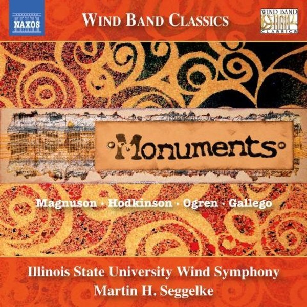 Monuments: Music for Wind Symphony | Naxos - Wind Band Classics 8573453