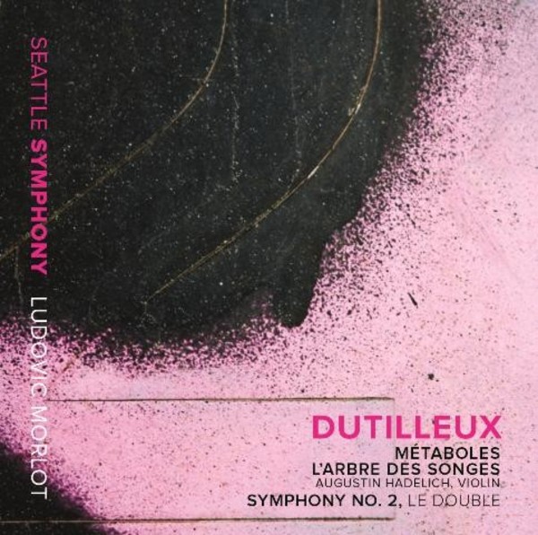 Dutilleux - Metaboles, LArbre des Songes, Symphony No.2 | Seattle Symphony Media SSM1007