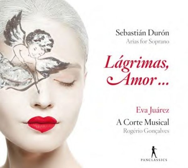 Sebastian Duron - Lagrimas, Amor (Arias for Soprano) | Pan Classics PC10320