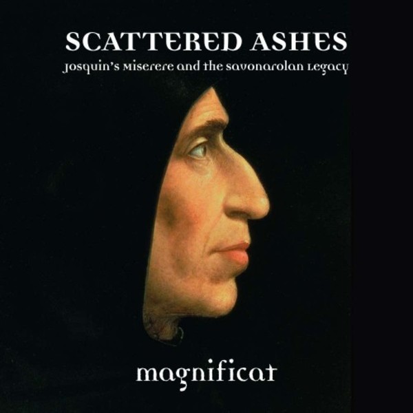 Scattered Ashes: Josquins Miserere and the Savonarolan Legacy | Linn CKD517
