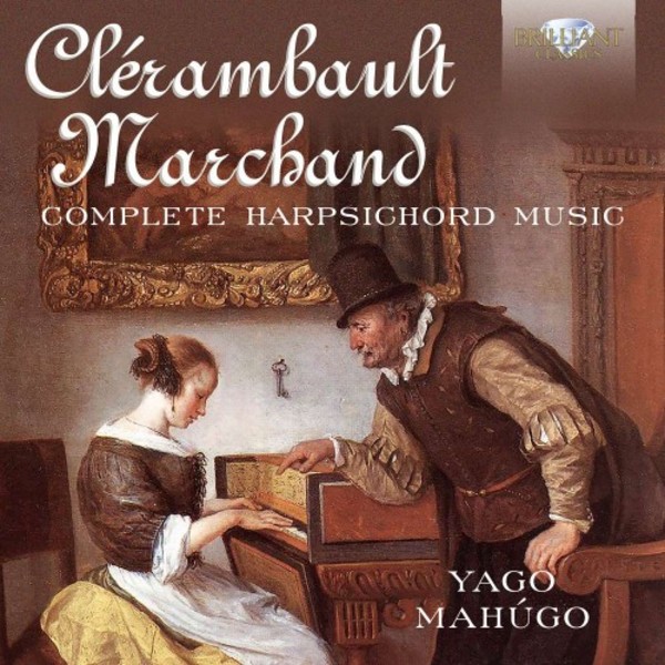 Clerambault & Marchand - Complete Harpsichord Music | Brilliant Classics 94790