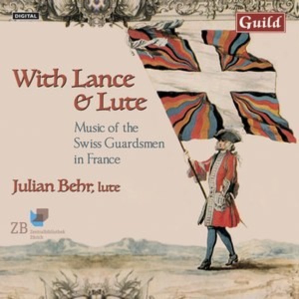 With Lance & Lute: Music of the Swiss Guardsmen in France | Guild GMCD7422