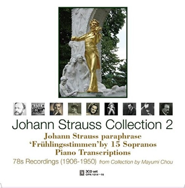 Johann Strauss Collection 2: 78rpm recordings 1906-50 (Strauss Paraphrases; Fruhlingsstimmen by 15 Sopranos; Piano Transcriptions) | Opus Kura OPK10146