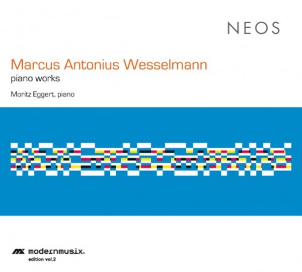 Marcus Antonius Wesselmann - Piano Works | Neos Music NEOS11508