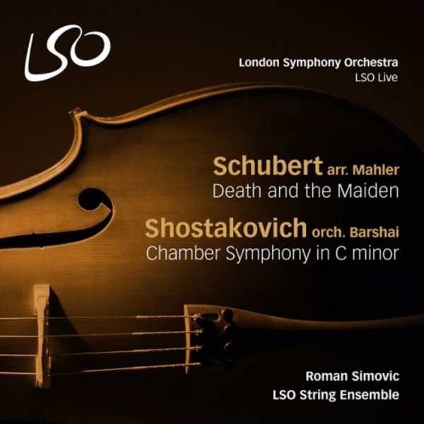 Schubert arr. Mahler - Death and the Maiden; Shostakovich - Chamber Symphony in C minor | LSO Live LSO0786