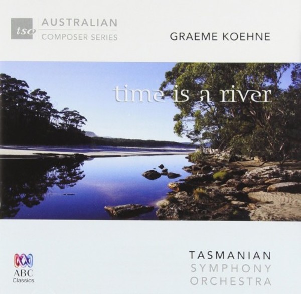 Koehne - Time is a River | ABC Classics ABC4811480