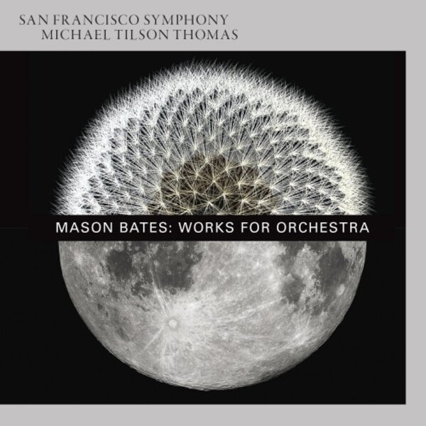 Mason Bates - Works for Orchestra | SFS Media SFS0065