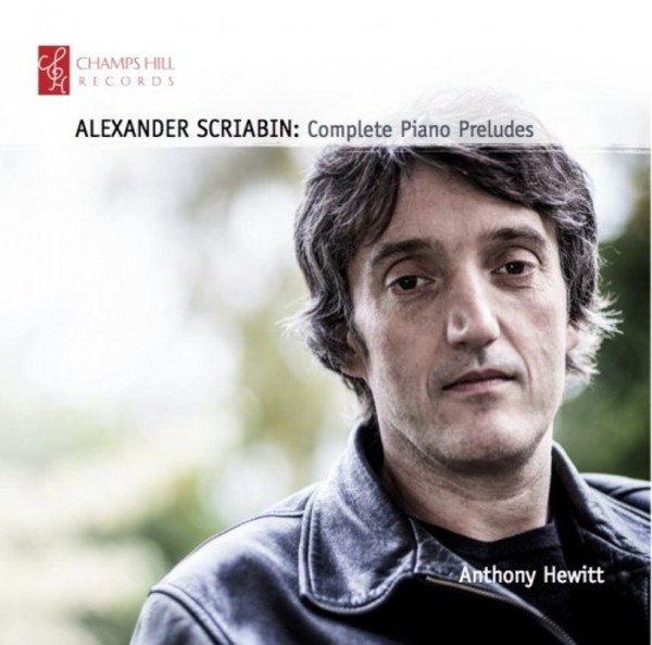 Scriabin - Complete Piano Preludes | Champs Hill Records CHRCD072