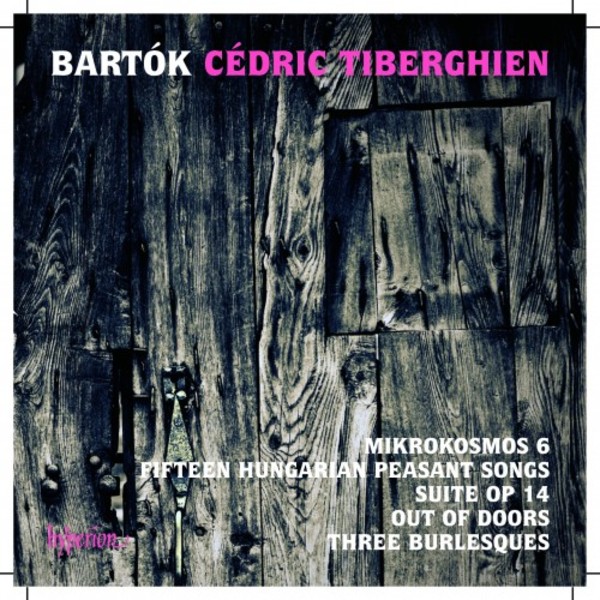 Bartok - Mikrokosmos 6, Hungarian Peasant Songs, Suite Op.14, Out of doors | Hyperion CDA68123