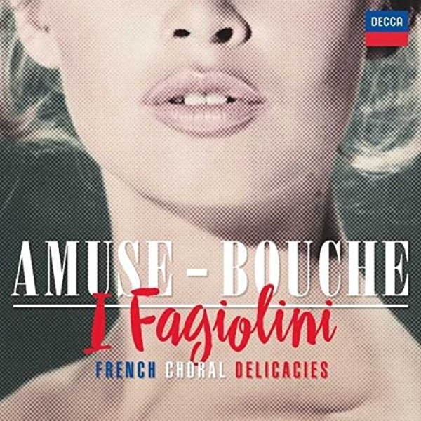 Amuse-Bouche: French Choral Delicacies | Decca 4789394