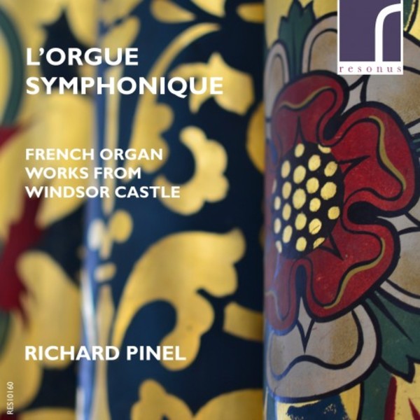 LOrgue symphonique: French Organ Works from Windsor Castle | Resonus Classics RES10160
