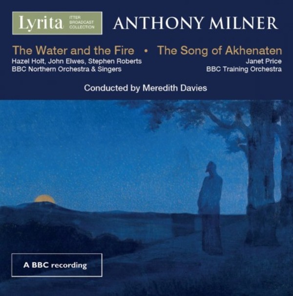 Milner - The Water and the Fire, The Song of Akhenaten | Lyrita REAM1125