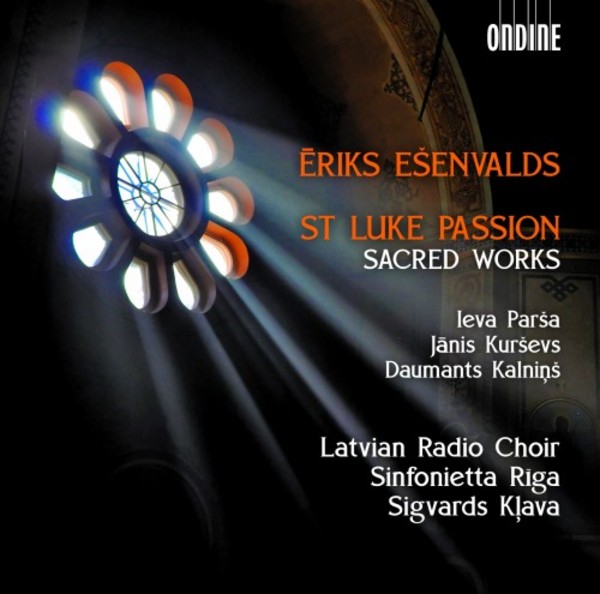 Esenvalds - St Luke Passion, Sacred Works | Ondine ODE12472