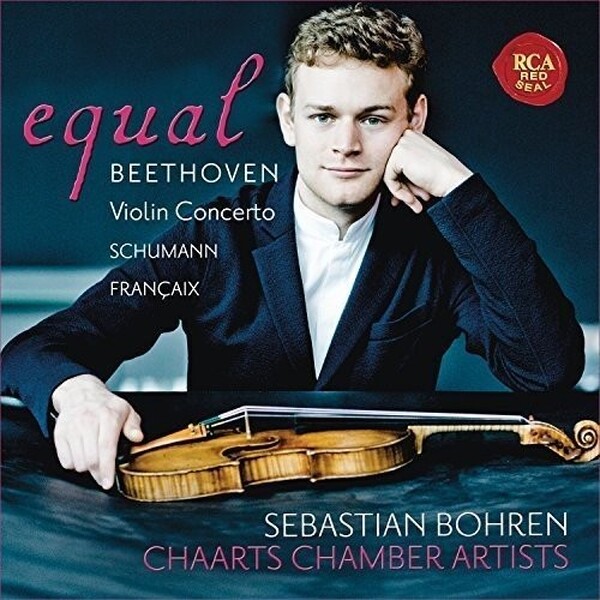 Equal: Beethoven - Violin Concerto; Schumann - Fantasia; Francaix - Nonetto