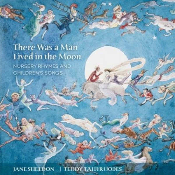 There Was a Man Lived in the Moon: Nursery Rhymes and Childrens Songs