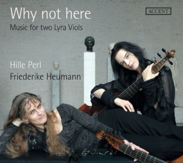 Why not here: Music for two Lyra Viols | Accent ACC24317