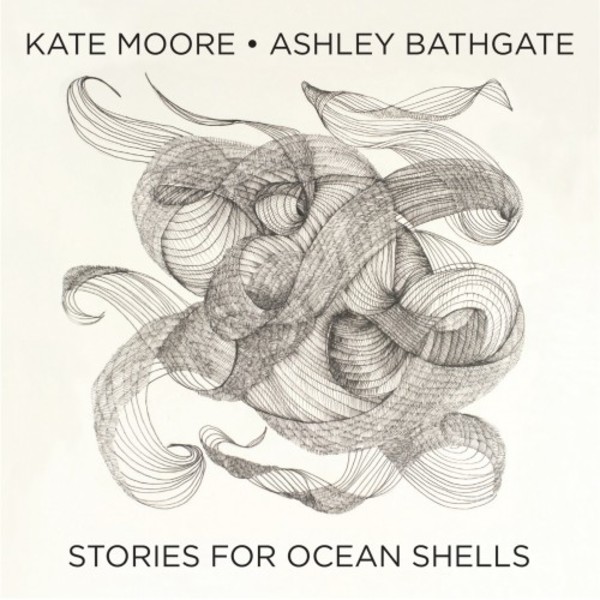 Kate Moore - Stories for Ocean Shells | Cantaloupe CA21118