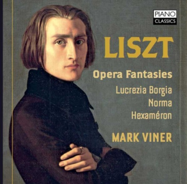 Liszt - Opera Fantasies | Piano Classics PCL0106