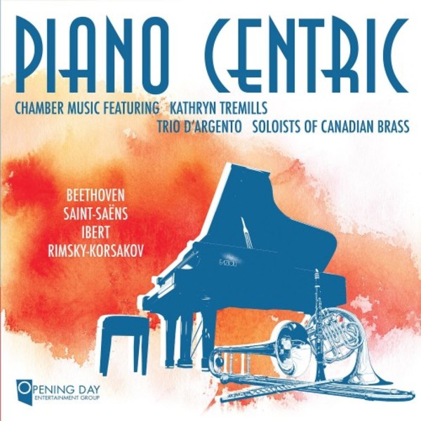 Piano Centric: Chamber Music by Beethoven, Saint-Saens, Ibert & Rimsky-Korsakov | Opening Day Records 7439