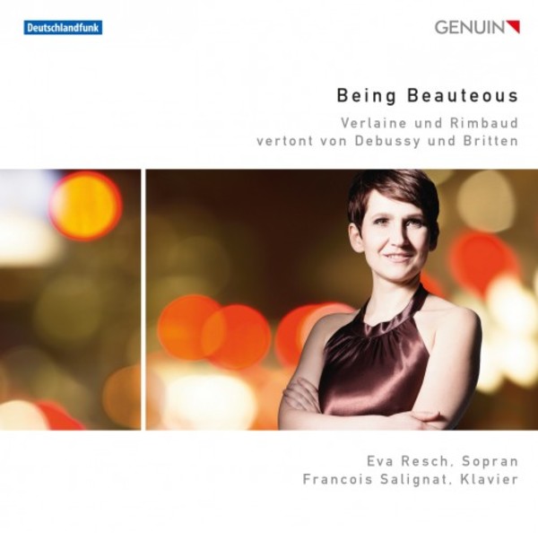 Being Beauteous: Verlaine & Rimbaud set by Debussy & Britten