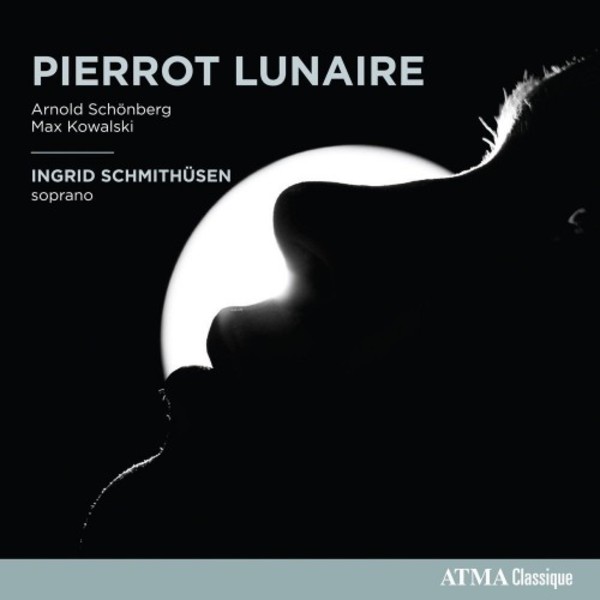 Schoenberg, Kowalski - Pierrot Lunaire | Atma Classique ACD22734