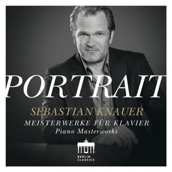 Sebastien Knauer: Portrait (Piano Masterworks) | Berlin Classics 0300787BC